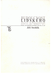 Budoucnost lidského společenství : [koncepce trvale udržitelné lidské existence]  Cover Image