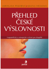 Přehled české výslovnosti : logopedická a ortoepická cvičení pro dospělé  Cover Image