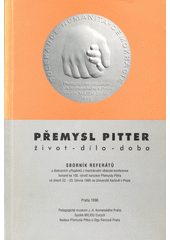 Přemysl Pitter : život - dílo - doba : [sborník referátů a diskusních příspěvků z mezinárodní vědecké konference konané ke 100. výročí narození Přemysla Pittra ve dnech 22. a 23. června 1995 na Univerzitě Karlově v Praze] Cover Image