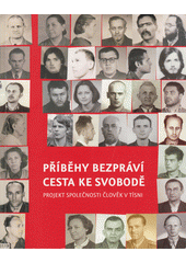 Příběhy bezpráví - cesta ke svobodě : projekt společnosti Člověk v tísni  Cover Image