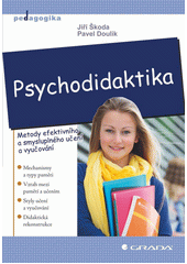 Psychodidaktika : metody efektivního a smysluplného učení a vyučování  Cover Image