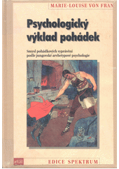 Psychologický výklad pohádek : smysl pohádkových vyprávění podle jungovské archetypové psychologie  Cover Image