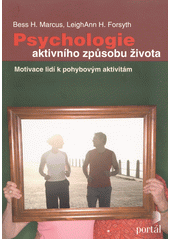 Psychologie aktivního způsobu života : motivace lidí k pohybovým aktivitám  Cover Image