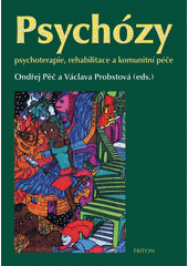 Psychózy : psychoterapie, rehabilitace a komunitní péče  Cover Image