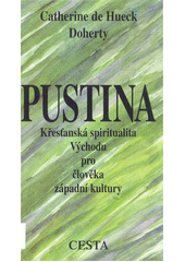 Pustina : křesťanská spiritualita Východu pro člověka západní kultury  Cover Image