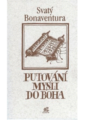 Putování mysli do Boha = Itinerarium mentis in Deum  Cover Image