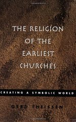 The religion of the earliest churches : creating a symbolic world  Cover Image