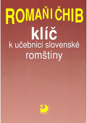 Romaňi čhib : klíč k učebnici slovenské romštiny  Cover Image