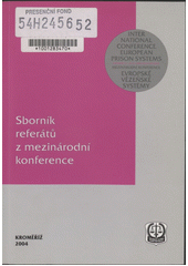 European prison systems : reports of the international conference held from 21th to 25th of June 2004 in Kroměříž under the auspices of the Secretary General of the Council of Europe, Mr. Walter Schwimmer, and the Committee for Deference and Security of the Parliament of CR = Evropské vězeňské systémy : sborník z mezinárodní konference konané ve dnech 21.-25.6.2004 v Kroměříži pod záštitou pana Waltera Schwimmera, generálního tajemníka Rady Evropy, a Výboru pro obranu a bezpečnost Poslanecké sněmovny Parlamentu ČR Cover Image