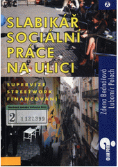 Slabikář sociální práce na ulici : supervize, streetwork, financování  Cover Image