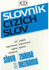 Slovník cizích slov : slova známá a neznámá Cover Image