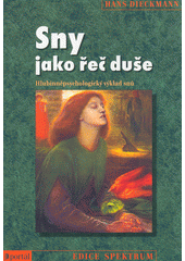 Sny jako řeč duše : hlubinněpsychologický výklad snů  Cover Image