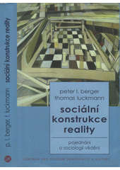 Sociální konstrukce reality : pojednání o sociologii vědění  Cover Image