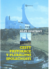 Cesty pastorace v pluralitní společnosti  Cover Image