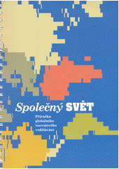 Společný svět : příručka globálního rozvojového vzdělávání  Cover Image