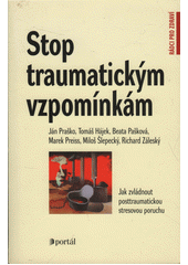 Stop traumatickým vzpomínkám : jak zvládnout posttraumatickou stresovou poruchu  Cover Image