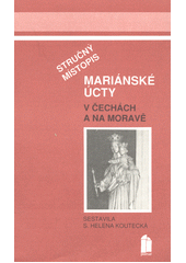 Stručný místopis mariánské úcty v Čechách a na Moravě  Cover Image