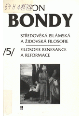 Poznámky k dějinám filosofie. 5, Středověká islámská a židovská filosofie ; Filosofie renesance a reformace  Cover Image