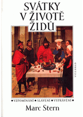 Svátky v životě Židů : vzpomínání, slavení, vyprávění  Cover Image