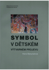 Symbol v dětském výtvarném projevu  Cover Image