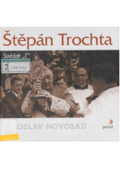 Štěpán Trochta : svědek "T"  Cover Image