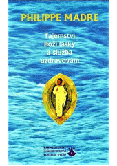 Tajemství Boží lásky a služba uzdravování  Cover Image