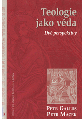 Teologie jako věda : dvě perspektivy  Cover Image