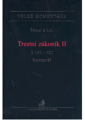 Trestní zákoník II : komentář. § 140-421  Cover Image