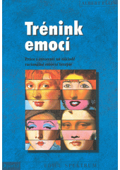 Trénink emocí : práce s emocemi na základě racionálně emoční terapie  Cover Image