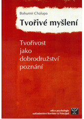 Tvořivé myšlení : tvořivost jako dobrodružství poznání  Cover Image