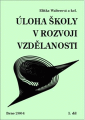 Úloha školy v rozvoji vzdělanosti. 1. díl  Cover Image