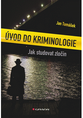 Úvod do kriminologie : jak studovat zločin  Cover Image