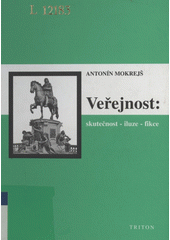 Veřejnost: skutečnost - iluze - fikce  Cover Image