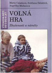 Volná hra : zkušenosti a náměty  Cover Image