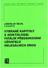 Vybrané kapitoly z adiktologie: fatální předávkování uživatelů nelegálních drog  Cover Image