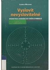 Vyslovit nevyslovitelné : didaktika uvádění do světa symbolů  Cover Image