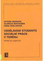 Vzdělávání studentů sociální práce v terénu : model pro supervizi  Cover Image