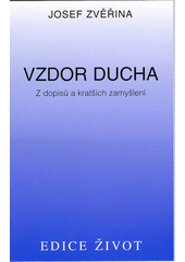 Vzdor ducha : z dopisů a kratších zamyšlení  Cover Image