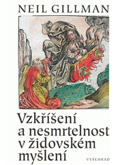 Vzkříšení a nesmrtelnost v židovském myšlení  Cover Image