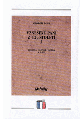 Vznešené paní z 12. století. I, Heloisa, Aliénor, Isolda a další  Cover Image