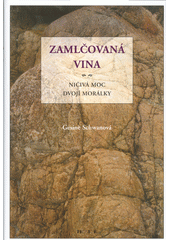 Zamlčovaná vina : ničivá moc dvojí morálky  Cover Image