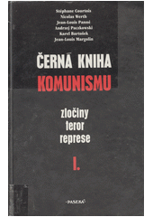 Černá kniha komunismu : zločiny, teror, represe. I.  Cover Image