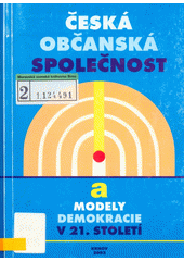 Česká občanská společnost a modely demokracie v 21. století : sborník statí z mezioborového 10. semináře konaného ve dnech 16. a 17. května 2003 v Krnově  Cover Image