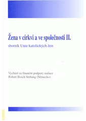 Žena v církvi a ve společnosti II. : sborník Unie katolických žen Cover Image