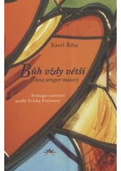 Bůh vždy větší = (Deus semper maior) : teologie exercicií podle Ericha Przywary  Cover Image