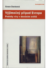 Výjimečný případ Evropa : podoby víry v dnešním světě  Cover Image