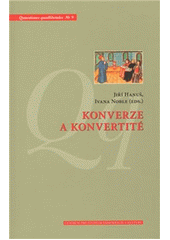 Konverze a konvertité : sborník z mezioborového semináře o problematice náboženského obrácení  Cover Image