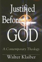 Justified before God : a contemporary theology  Cover Image