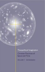 Theopolitical imagination : [discovering the liturgy as a political act in an age of global consumerism[  Cover Image