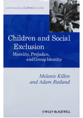 Children and social exclusion : morality, prejudice, and group identity  Cover Image